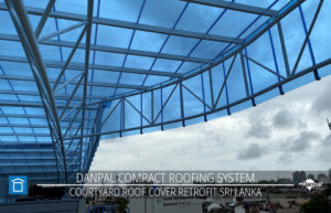 DP SRI LANKA COURTYARD ROOF COVER RETROFIT Photos 05